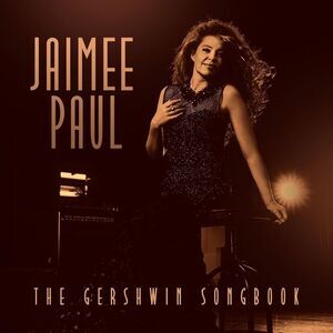 Jaimee Paul - The Gershwin Songbook  CD